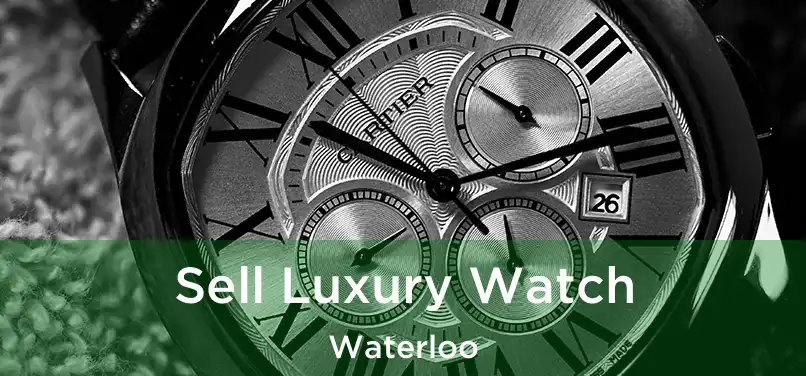  Sell Luxury Watch Waterloo