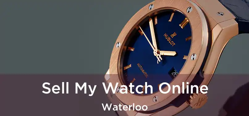  Sell My Watch Online Waterloo